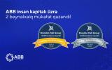 ABB insan kapitalının idarə olunması sahəsində daha 2  nüfuzlu beynəlxalq mükafat qazandı!