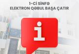 Birinci sinfə elektron qəbul prosesi sabah başa çatır