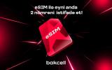 Bakcell eSIM ilə eyni anda iki nömrədən istifadə edin
