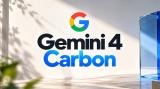 “Google” “Gemini 4 Carbon” modelini təqdim edib